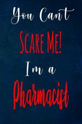 Cover of You Can't Scare Me! I'm A Pharmacist