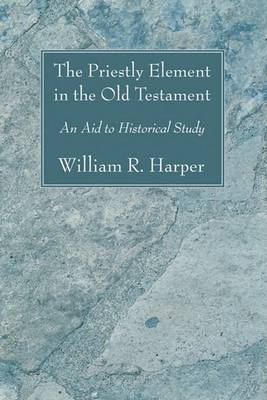 Book cover for The Priestly Element in the Old Testament