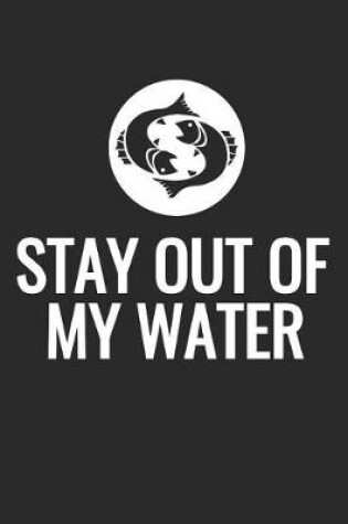 Cover of Stay Out of My Water