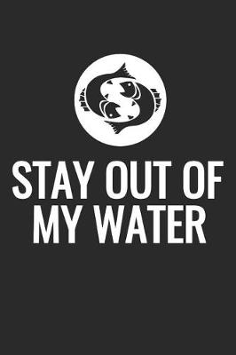 Book cover for Stay Out of My Water