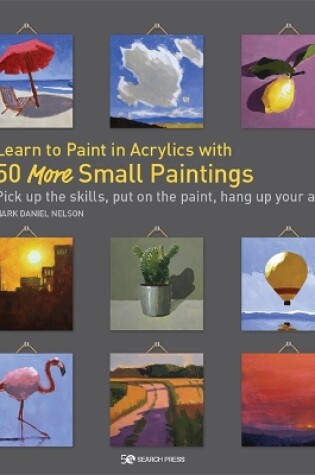 Cover of Learn to Paint in Acrylics with 50 More Small Paintings