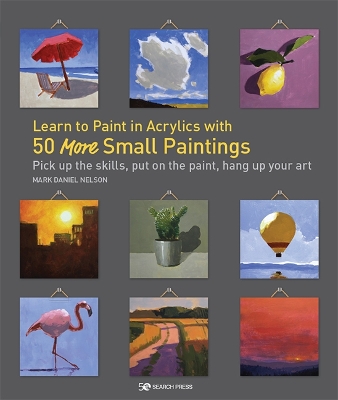 Book cover for Learn to Paint in Acrylics with 50 More Small Paintings