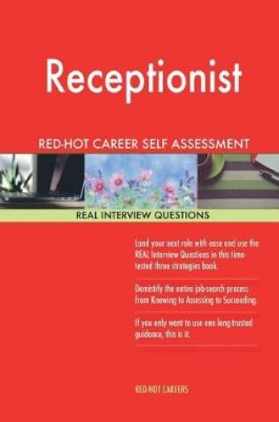 Cover of Receptionist Red-Hot Career Self Assessment Guide; 1184 Real Interview Questions