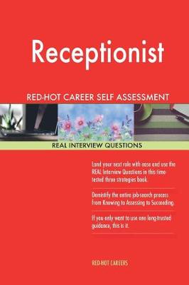 Book cover for Receptionist Red-Hot Career Self Assessment Guide; 1184 Real Interview Questions