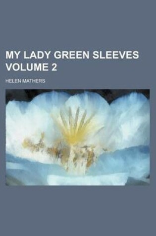 Cover of My Lady Green Sleeves Volume 2