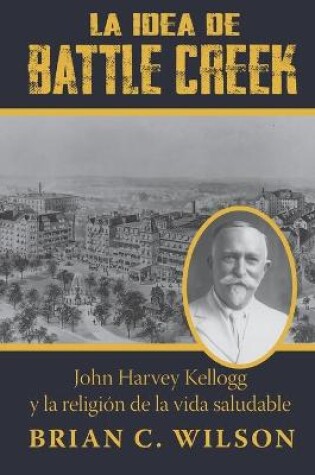 Cover of La idea de Battle Creek