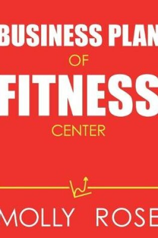 Cover of Business Plan Of Fitness Center