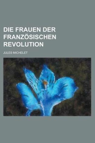Cover of Die Frauen Der Franzosischen Revolution