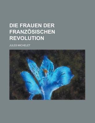 Book cover for Die Frauen Der Franzosischen Revolution