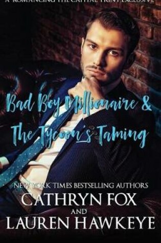 Cover of Bad Boy Millionaire, The Tycoon's Taming