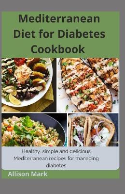 Book cover for Mediterranean Diet for Diabetes Cookbook