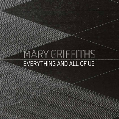 Book cover for Mary Griffiths: Everything and All of Us