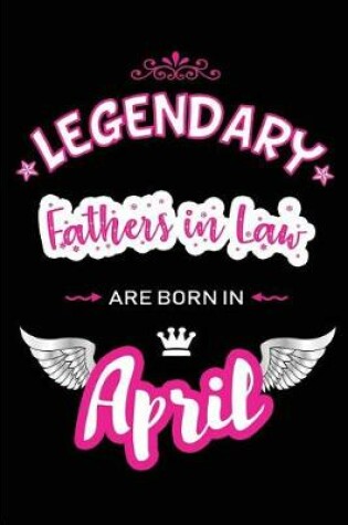 Cover of Legendary Fathers in Law Are Born in April