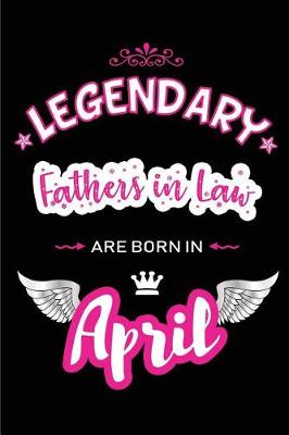 Cover of Legendary Fathers in Law Are Born in April