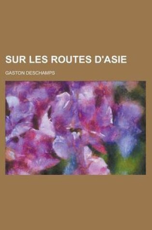 Cover of Sur Les Routes D'Asie