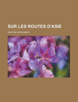 Book cover for Sur Les Routes D'Asie