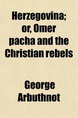 Book cover for Herzegovina; Or, Omer Pacha and the Christian Rebels