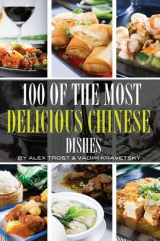 Cover of 100 of the Most Delicious Chinese Dishes