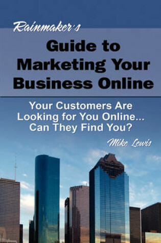 Cover of Rainmaker's Guide to Marketing Your Business Online