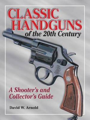 Book cover for Classic Handguns of the 20th Century