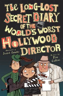 Book cover for The Long-Lost Secret Diary of the World’s Worst Hollywood Director