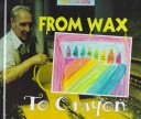 Cover of From Wax to Crayon