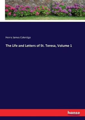 Book cover for The Life and Letters of St. Teresa, Volume 1