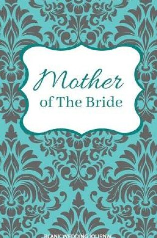 Cover of Mother of The Bride Small Size Blank Journal-Wedding Planner&To-Do List-5.5"x8.5" 120 pages Book 5