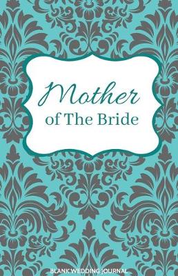 Book cover for Mother of The Bride Small Size Blank Journal-Wedding Planner&To-Do List-5.5"x8.5" 120 pages Book 5