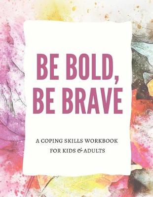 Book cover for Be Bold, Be Brave