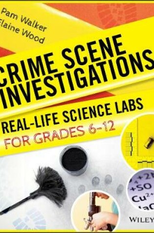 Cover of Crime Scene Investigations; Real Life Science Labs Labs for Grades 6-12