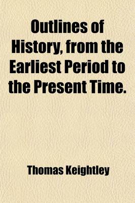 Book cover for Outlines of History, from the Earliest Period to the Present Time