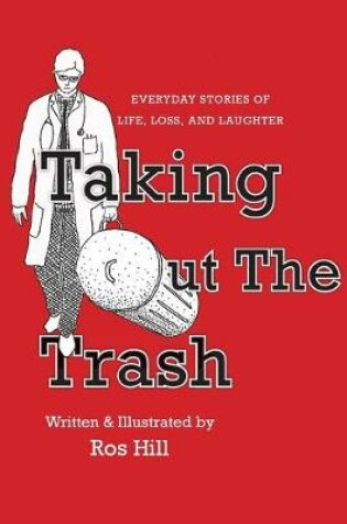 Cover of Taking Out The Trash-Unexpected Tales of Life and Laughter