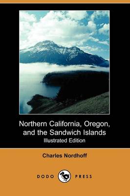 Book cover for Northern California, Oregon, and the Sandwich Islands (Illustrated Edition) (Dodo Press)