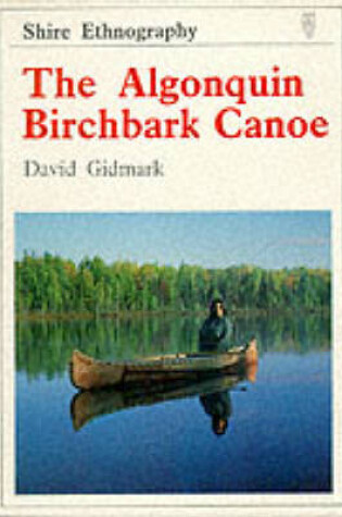 Cover of The Algonquin Birchbark Canoe