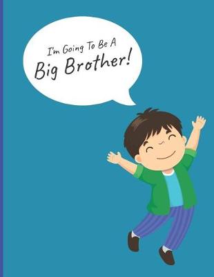 Cover of I'm Going To Be A Big Brother