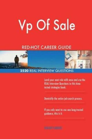 Cover of Vp Of Sale RED-HOT Career Guide; 2520 REAL Interview Questions