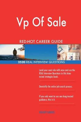 Book cover for Vp Of Sale RED-HOT Career Guide; 2520 REAL Interview Questions