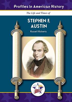 Book cover for The Life and Times of Stephen F. Austin