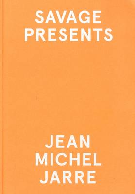 Book cover for Savage Present Jean Michel Jarre