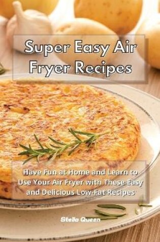 Cover of Super Easy Air Fryer Recipes