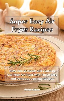 Book cover for Super Easy Air Fryer Recipes