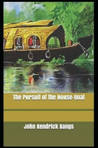 Cover of Pursuit of the House-Boat Annotated