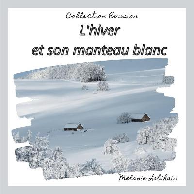 Book cover for L'hiver et son manteau blanc