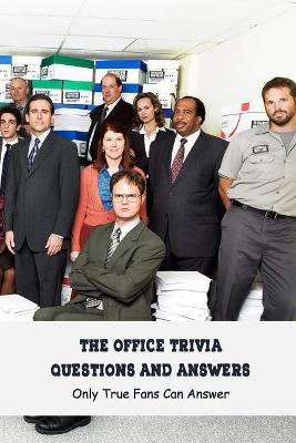 Cover of The Office Trivia Questions and Answers