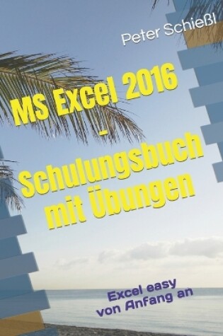 Cover of MS Excel 2016 - Schulungsbuch mit Übungen