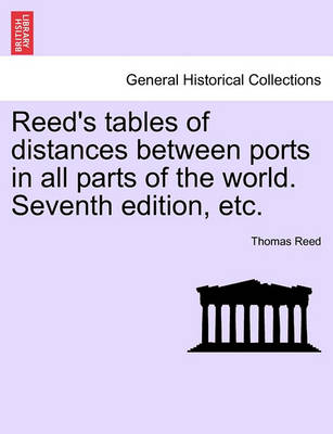 Book cover for Reed's Tables of Distances Between Ports in All Parts of the World. Seventh Edition, Etc.