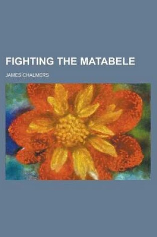 Cover of Fighting the Matabele