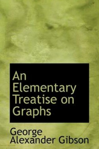 Cover of An Elementary Treatise on Graphs