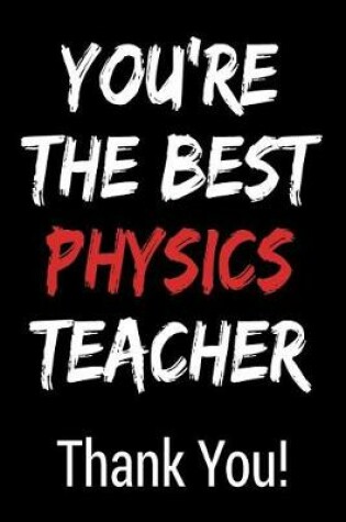 Cover of You're the Best Physics Teacher Thank You!